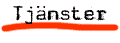 Tj&auml;nster